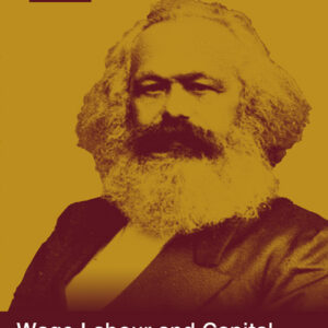 Wage Labour and Capital & Wages, Price and Profit - Karl Marx
