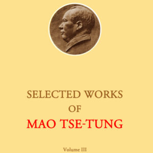 Selected Works of Mao Zedong - Volume 3