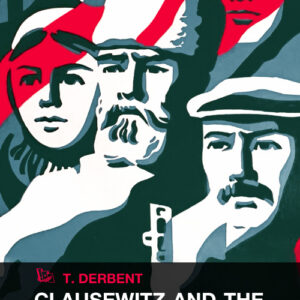 Clausewitz and the People's War - T. Derbent