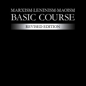 Marxism-Leninism-Maoism Basic Course - PCI(Maoist)