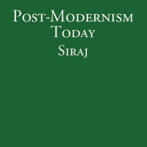 Post-Modernism Today - Siraj