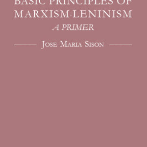 Basic Principles of Marxism-Leninism: A Primer - Jose Maria Sison