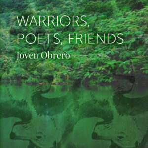 Warriors, Poets, Friends - Joven Obrero