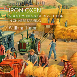 Iron Oxen - William Hinton