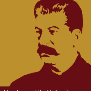 Marxism and the National and Colonial Question - Joseph Stalin
