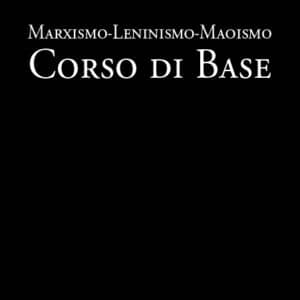 Marxismo-Leninismo-Maoismo - Corso di Base