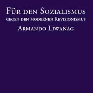 Für den Sozialismus gegen den modernen Revisionismus - Armando Liwanag