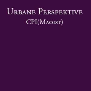 Urbane Perspektive - CPΙ(Maοist)