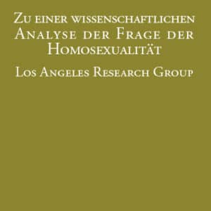 Zu einer wissenschaftlichen Analyse der Frage der Homosexualität - Los Angeles Research Group