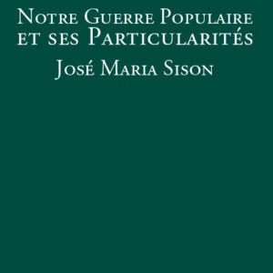 Notre Guerre Populaιre et ses Particularités - José Maria Sison