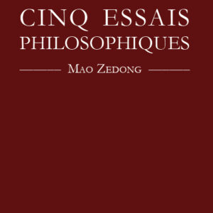 Cinq Essais Philosophiques - Mao Zedong