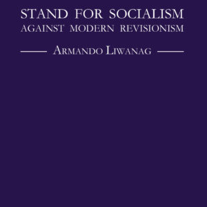Stand for Socialism against Modern Revisionism - Armando Liwanag (USA)