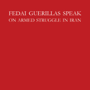 Fedai Guerillas Speak on Armed Struggle in Iran (USA)