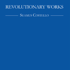 Revolutionary Works - Seamus Cοstellο (USA)