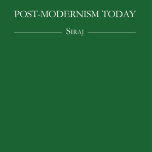 Post-Modernism Today - Siraj (USA)