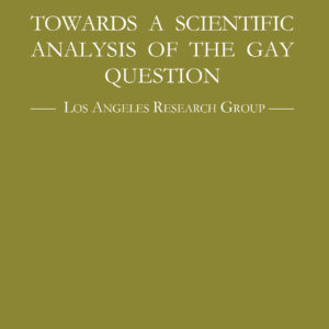 Towards a Scientific Analysis of the Gay Question - Los Angeles Research Group (USA)
