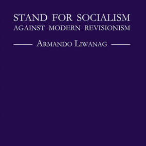 Stand for Socialism against Modern Revisionism - Armando Liwanag