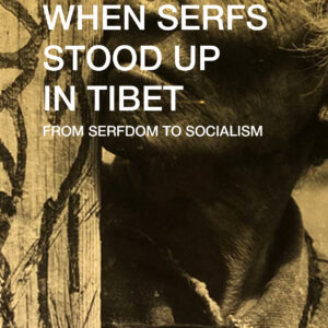 When Serfs Stood Up in Tibet - Anna Louise Strong (USA)